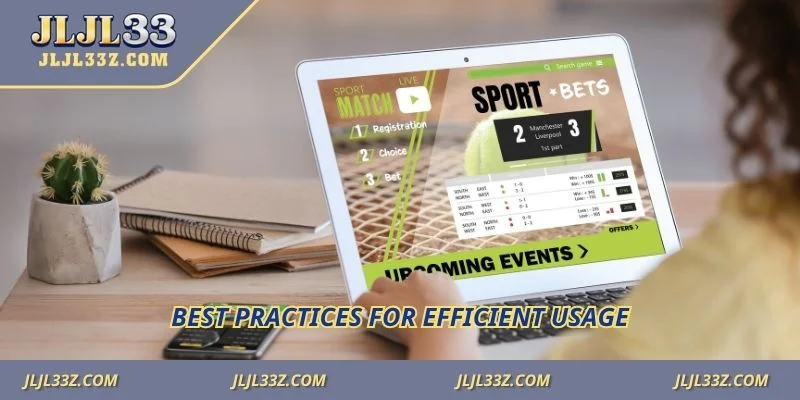 Best practices for efficient usage