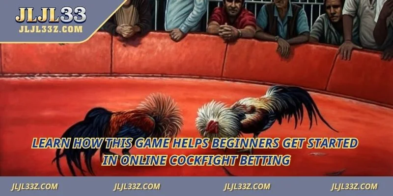 Learn how this game helps beginners get started in online cockfight betting.