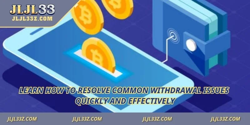 Learn how to resolve common withdrawal issues quickly and effectively.