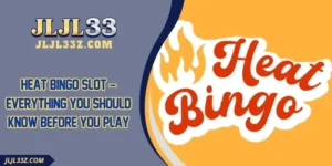 Heat Bingo Slot – Everything You Should Know Before You Play