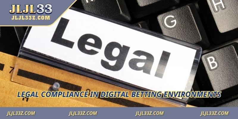 Legal compliance in digital betting environments
