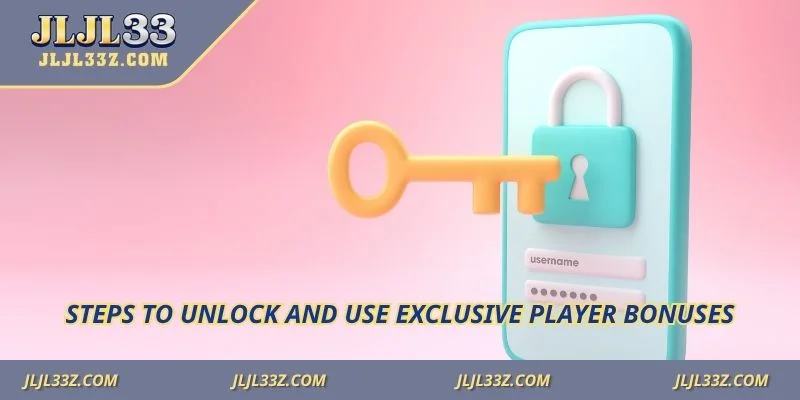 Steps to unlock and use exclusive player bonuses