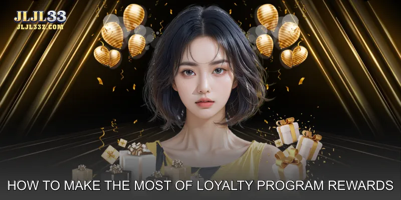 How to Make the Most of Loyalty Program Rewards