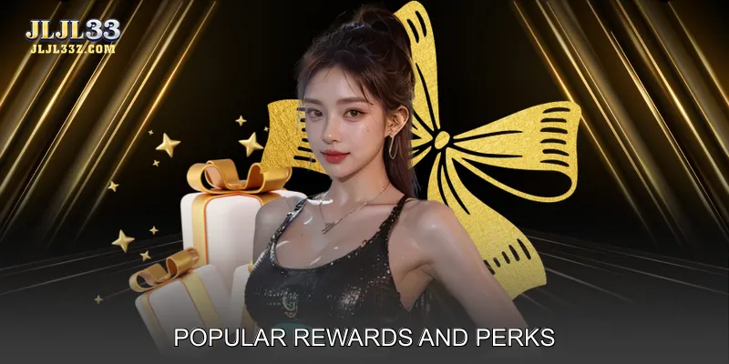 Popular Rewards and Perks
