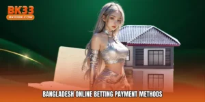 Bangladesh online betting payment methods