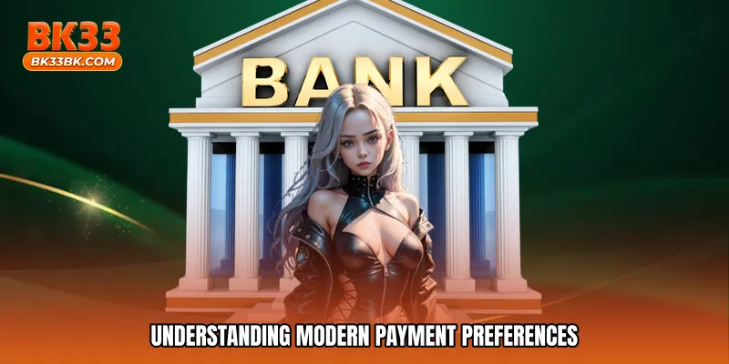 Understanding modern payment preferences