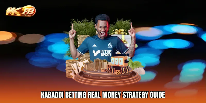 Kabaddi Betting real money Strategy Guide