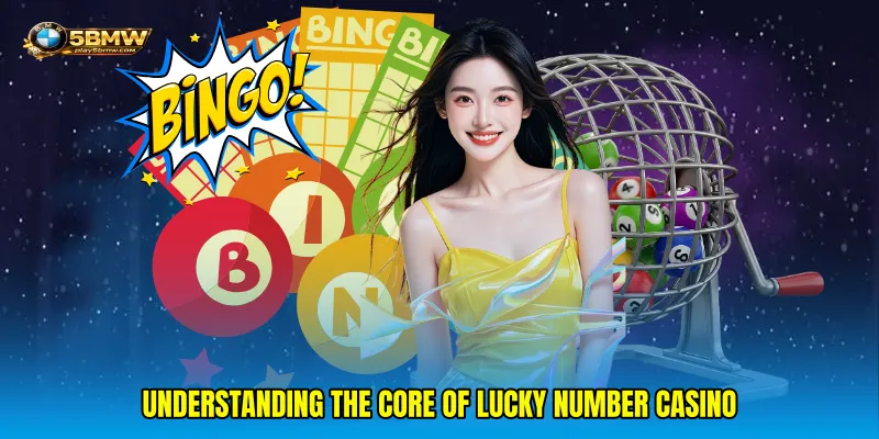 Understanding the Core of Lucky number casino