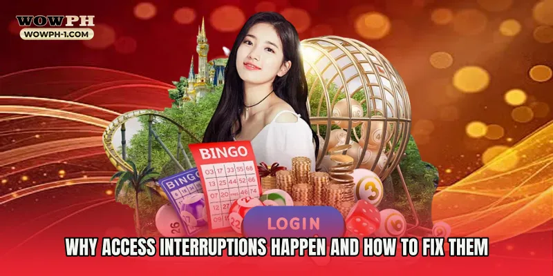 Why access interruptions happen and how to fix them
